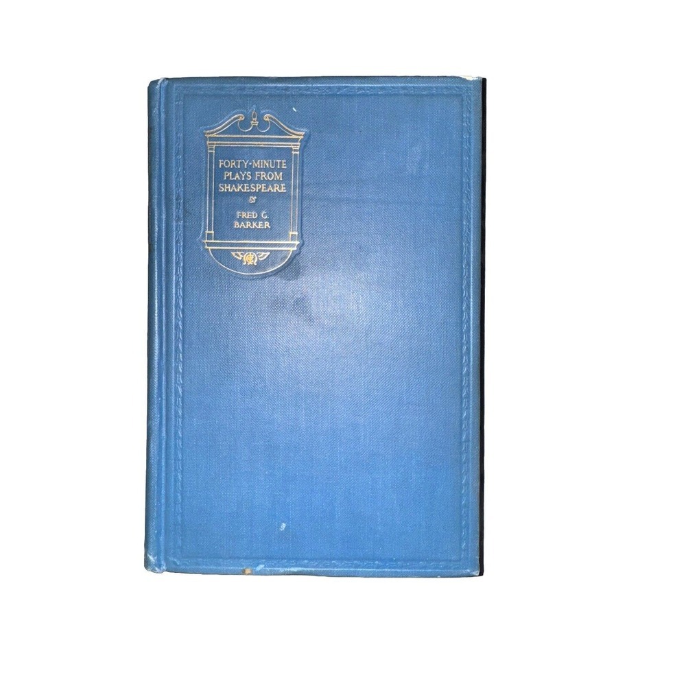 Forty-Minute Plays From Shakespeare Fred G. Barker Macmillan 1928 Hardcover VGC
